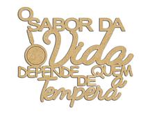 O Sabor Da Vida Depende De Quem A Tempera