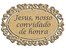 Placa Arabesco Modelo 2 Jesus Convidado